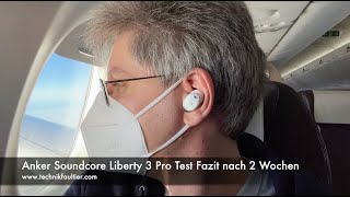 Anker Soundcore Liberty 3 Pro Test Fazit nach 2 Wochen