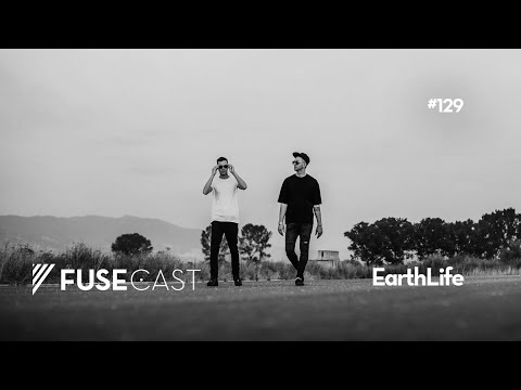 Fusecast #129 - EarthLife