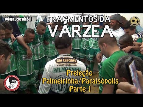 Copa Leões da Sul - Preleção Palmeirinha - Futebol de Várzea (parte 1)