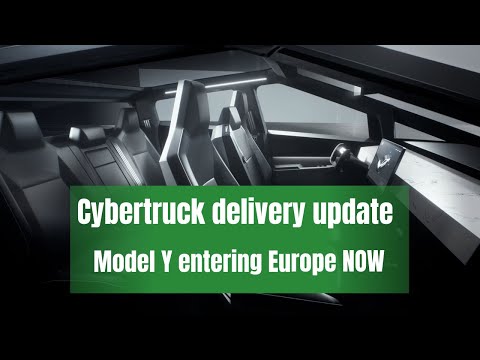 Cybertruck delivery date!, Model Y entering Europe