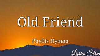 Old Friend (Lyrics) Phyllis Hyman @LYRICS STREET #lyrics #oldfriend #phyllishyman