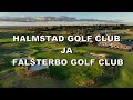HALMSTAD GOLF CLUB JA FALSTERBO GOLF CLUB FIILISTELYÄ
