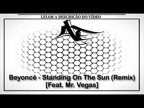 Videoclip de Standing on the Sun Remix (feat. Mr. Vegas) — Beyoncé