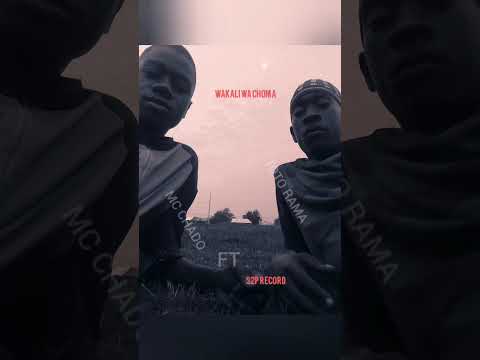 MC CHADO FT TOTO RAMA =WAKALI WA CHOMA