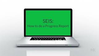 SEIS:  How to Do Progress Reports