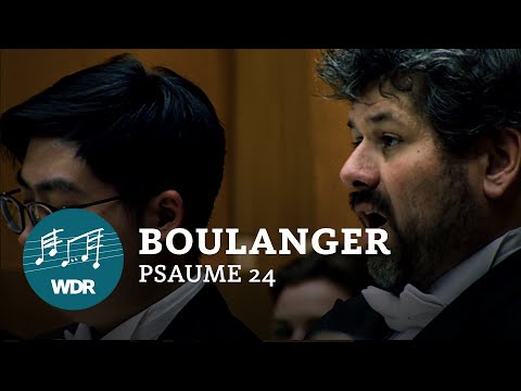 Lili Boulanger - The land belongs to the Lord (Psalm 24) | WDR Rundfunkchor | WDR Sinfonieorchester