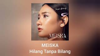 Download lagu Meiska - Hilang Tanpa Bilang mp3 Download lagu Meiska - Hilang Tanpa Bilang mp3