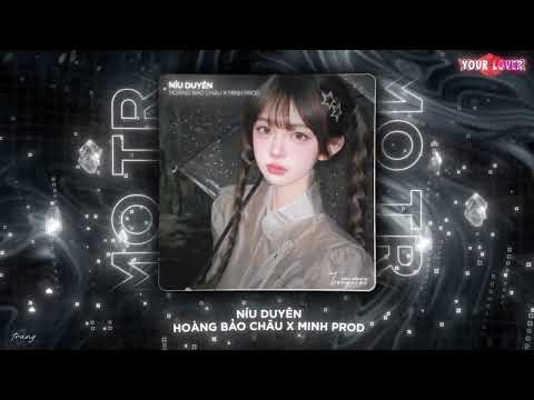 NÍU DUYÊN REMIX - HOÀNG BẢO CHÂU X MINH PROD - EM KHÔNG THỂ NÍU TAY ANH REMIX TIK TOK