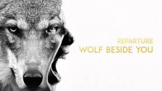 Reparture - Wolf Beside You (Official Audio)