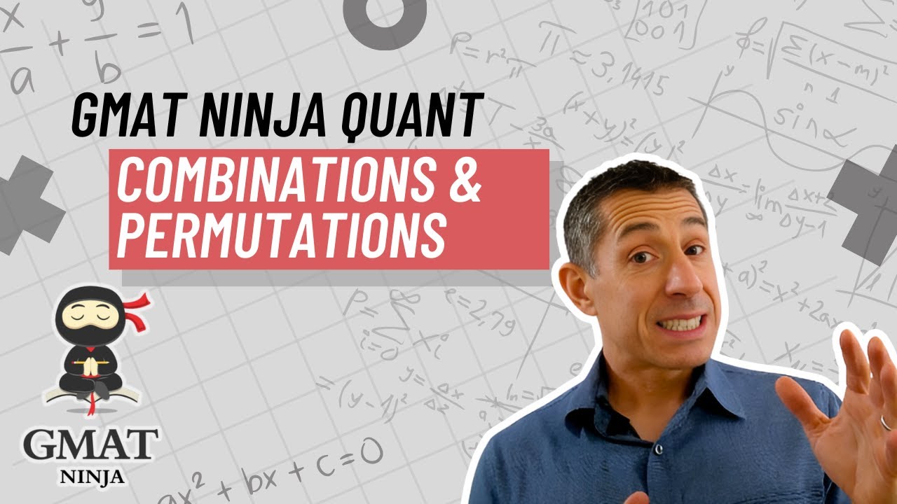 GMAT Ninja Quant Ep 18: Combinations & Permutations
