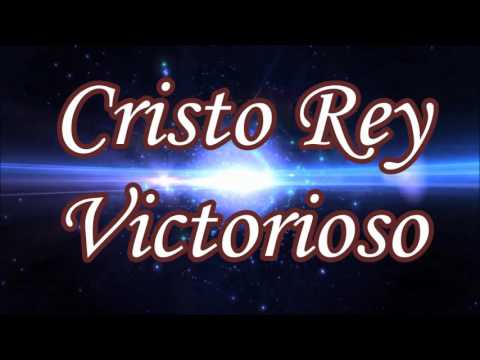 Cristo rey victorioso video