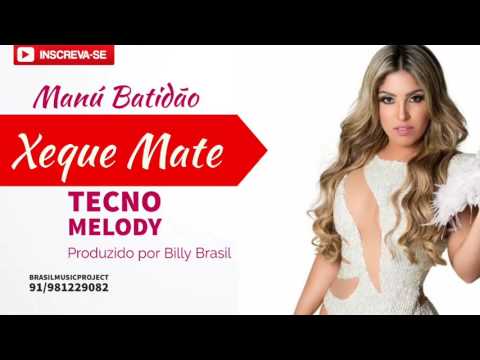 Manú Batidão - Xeque mate ( Lançamento Tecno Melody )