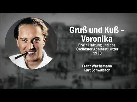 Gruß und Kuß – Veronika - Erwin Hartung (1933)