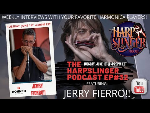 HARPSLINGER PODCAST EP#32 - JERRY FIERRO