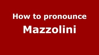 How to pronounce Mazzolini