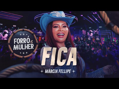 Márcia Fellipe - Fica - Forró e Mulher