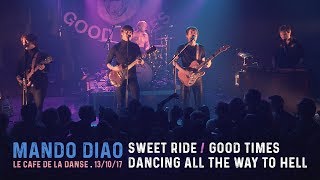Mando Diao - Sweet Ride / Good Times / Dancing All The Way To Hell live at Café de la Danse