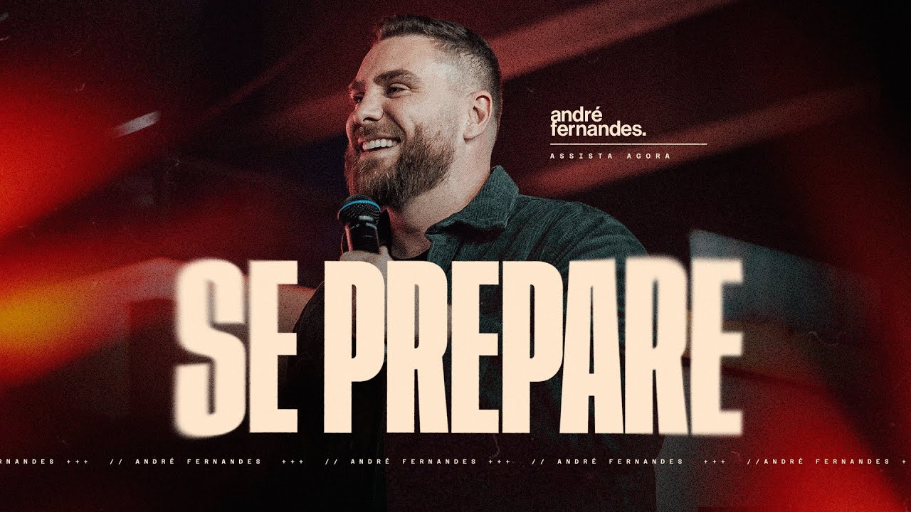 PASTOR ANDRÉ FERNANDES | SE PREPARE | LAGOINHA ALPHAVILLE