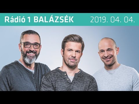 Rádió 1 Balázsék (2019.04.04.) - Csütörtök