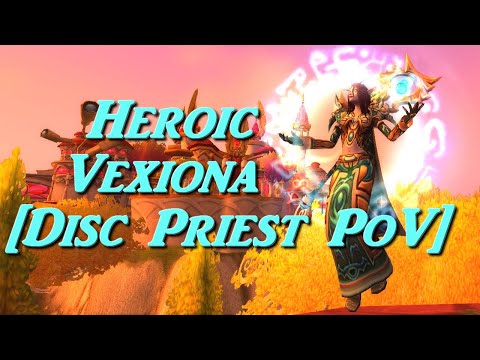Heroic Vexiona [Discipline Priest PoV]
