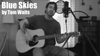 Blue Skies by Tom Waits - Cover