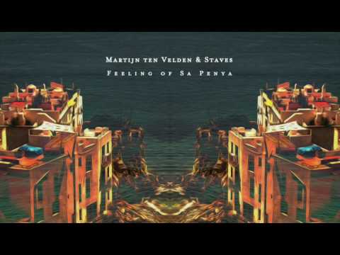 Martijn Ten Velden & Staves - Feeling of Sa Penya (Staves Blackout Mix)