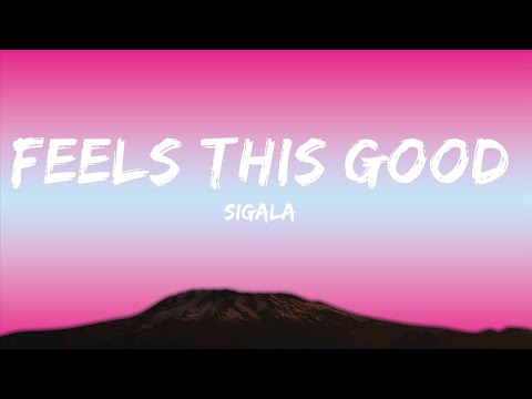 Sigala - Feels This Good (Lyrics) ft. Mae Muller, Caity Baser, Stefflon Don |15min
