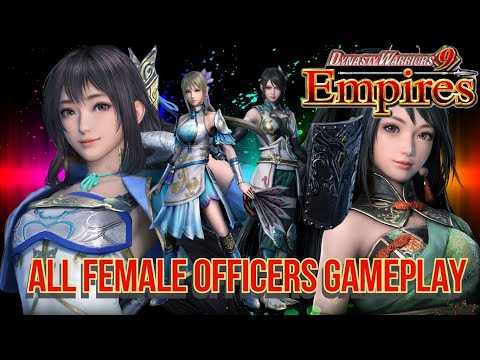 Dynasty Warriors 9 Empires (English) Gameplay - All Female Officers Gameplay + Ultimate Moves