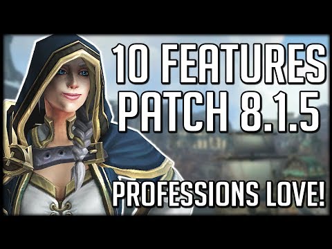 10 Awesome Features of Patch 8.1.5 - Professions Update, Remastered BGs, Portal Room  | WoW News