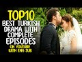 Top 10 Best Turkish Drama on YouTube with Complete Episodes (Eng Sub)