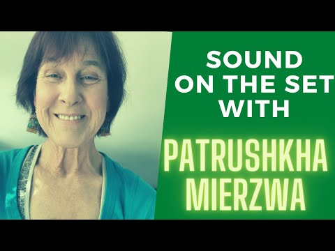 Talking About Sound On The Set With PATRUSHKHA MIERZWA