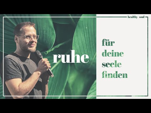 Ruhe für deine Seele finden | Matthias Saladin