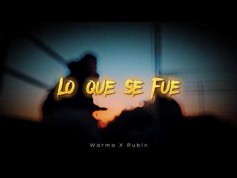 Warma X Rubin -  Lo que se Fue (Visualizer)