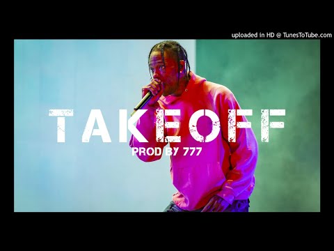 TAKEOFF - TRAVIS SCOTT TYPE BEAT