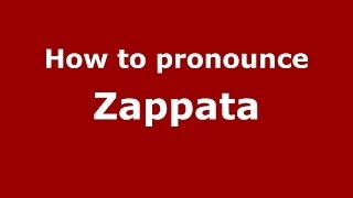 How to pronounce Zappata