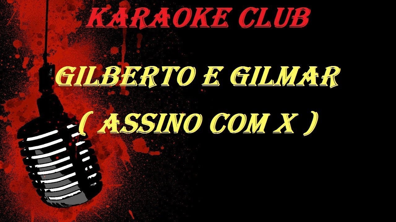 GILBERTO E GILMAR - ASSINO COM X ( VIDEO KARAOKE )