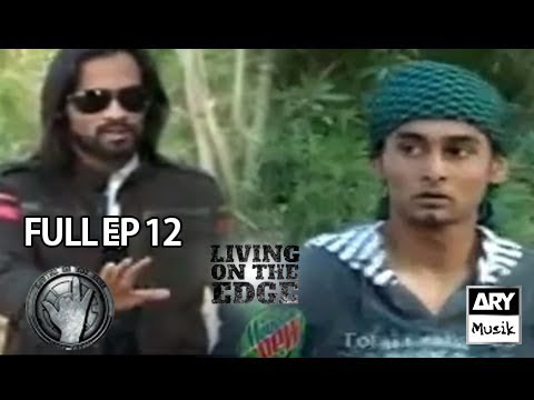 LIVING ON THE EDGE | 'Full Episode 12' | ARY Musik