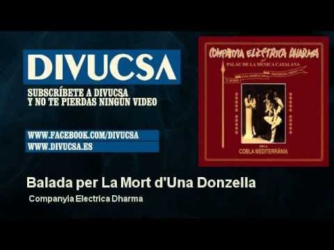 Companyia Electrica Dharma - Balada per La Mort d'Una Donzella