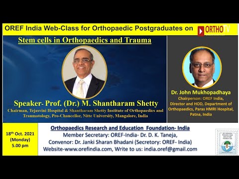 OREF-INDIA Webclass for Orthopaedic Postgraduates on OrthoTV: Stem cells in Orthopaedics and Trauma