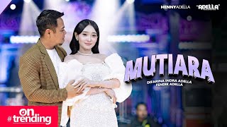 Download lagu MUTIARA - Difarina Indra Adella Ft. Fendik Adella - OM ADELLA mp3 Download lagu MUTIARA - Difarina Indra Adella Ft. Fendik Adella - OM ADELLA mp3