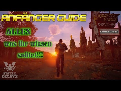 State of Decay 2 | Anfänger Guide | Tipps und Tricks für Einsteiger | Basis Wissen