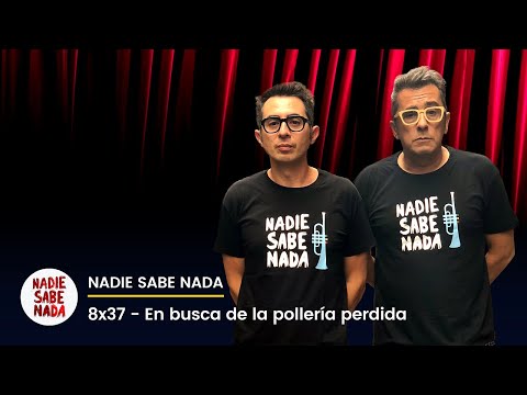 Nadie Sabe Nada 8x37 | En busca de la pollería perdida