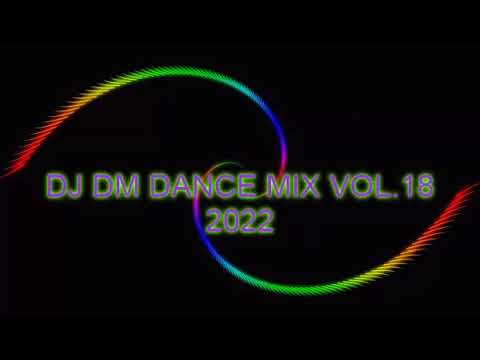 DJ DM DANCE MIX VOL.18 2022