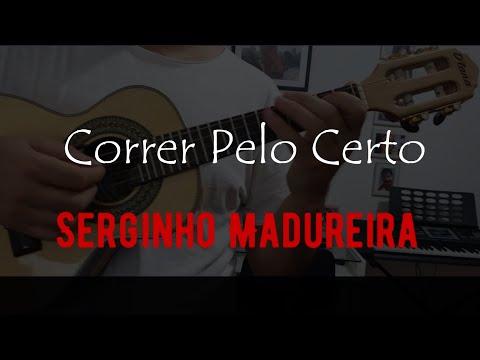 Correr Pelo Certo - Serginho Madureira