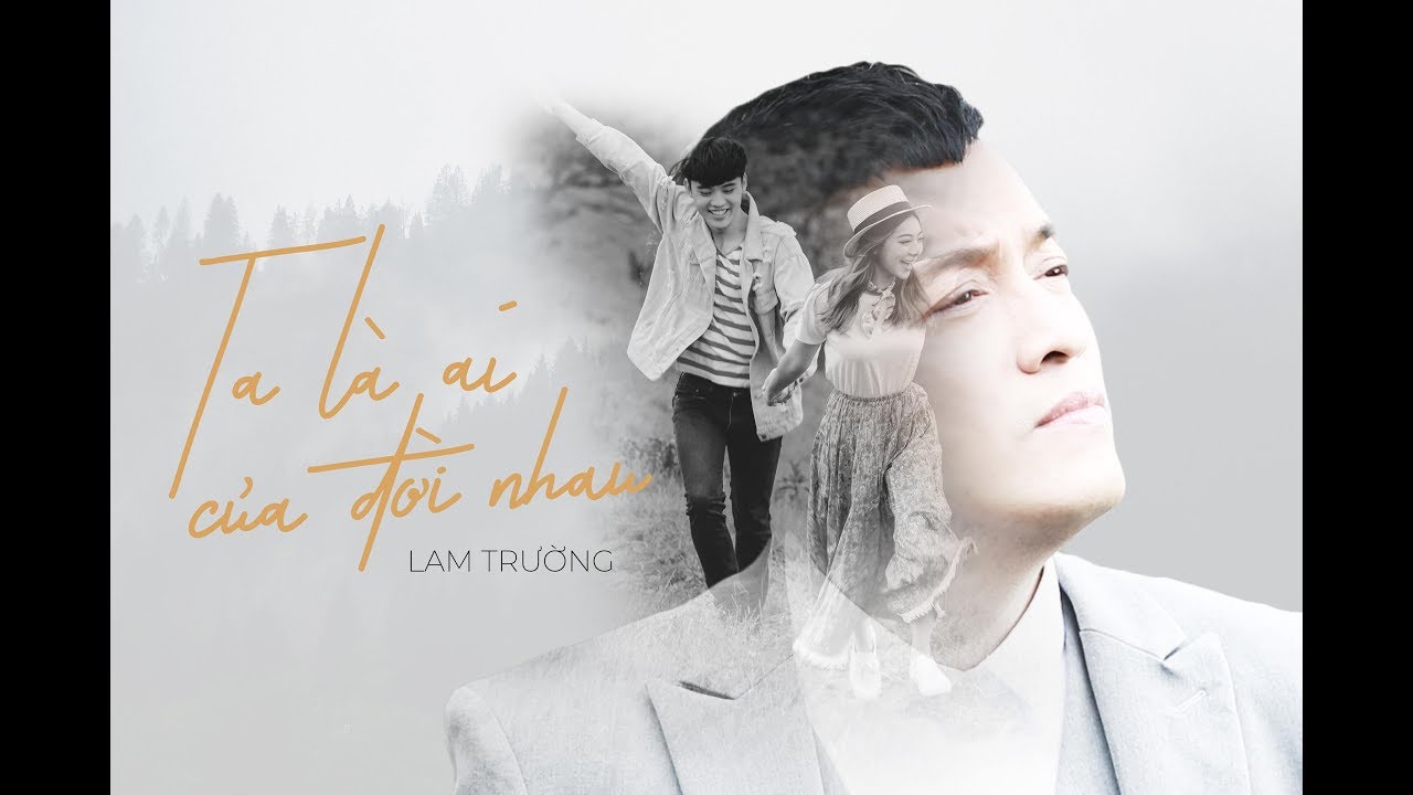 OST TA LÀ AI CỦA ĐỜI NHAU