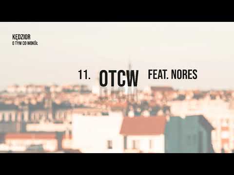 11. KĘDZIOR FEAT. NORES - OTCW