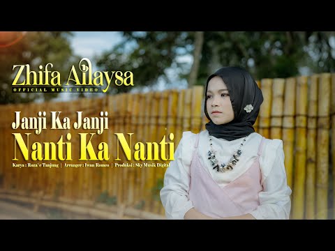 Zhifa Allaysa - Janji Ka Janji Nanti Ka Nanti ( Official Music Video )