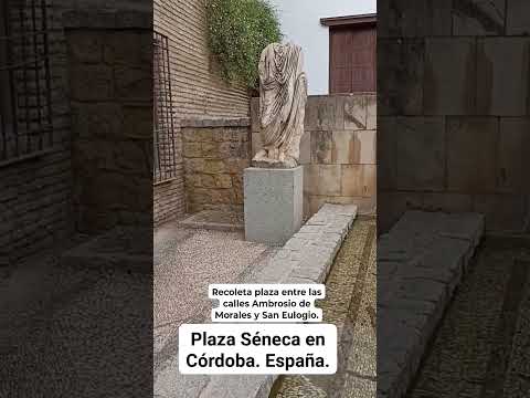 PLAZA ENTRE LAS CALLES AMBROSIO DE MORALES Y SAN EULOGIO DE CÓRDOBA: PLAZA DE SÉNECA. España.