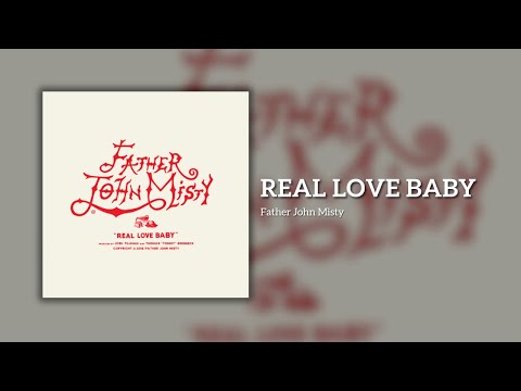 Father John Misty - Real Love Baby (Lyrics)