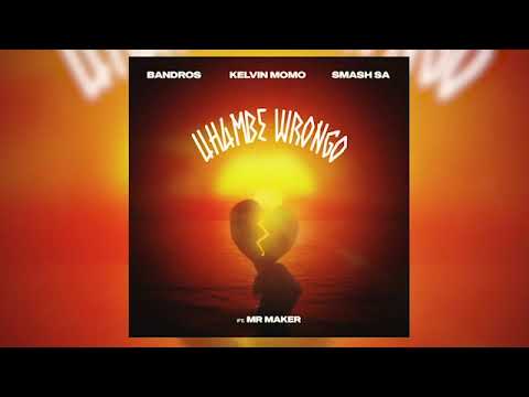 Bandros, Kelvin Momo & Smash Sa   Uhambe Wrongo (jiki jiki) feat  Mr Maker